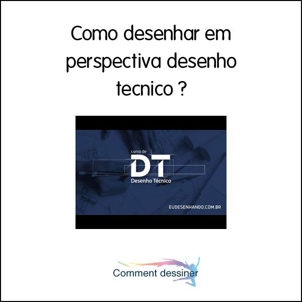 Como desenhar em perspectiva desenho tecnico